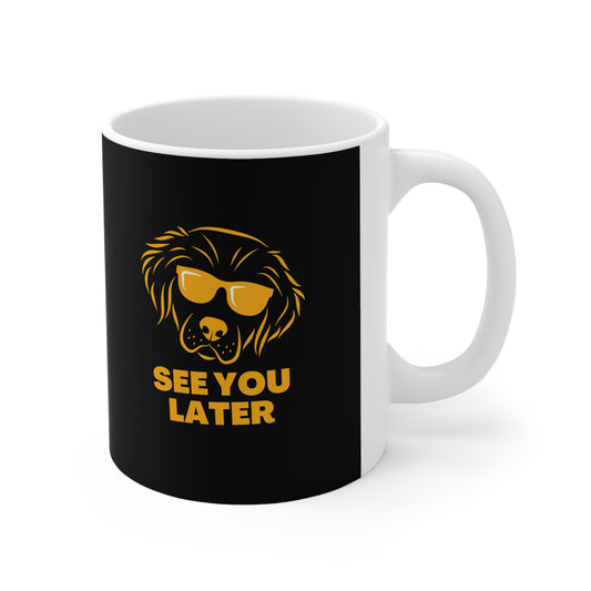 See You Later Ceramic Mug 11oz