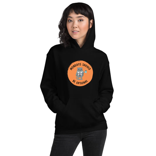 Mondays Should Be Optional Unisex Hoodie